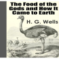 The Food of the Gods and How It Came to Earth